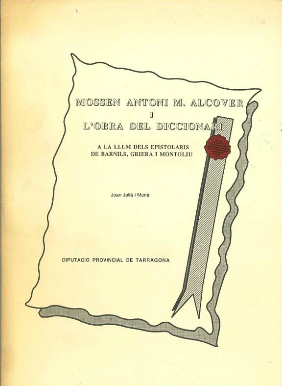 MOSSEN ANTONI M. ALCOVER I L'OBRA DEL DICCIONARI | 9788400061951 | JULIA MUNÉ, JOAN