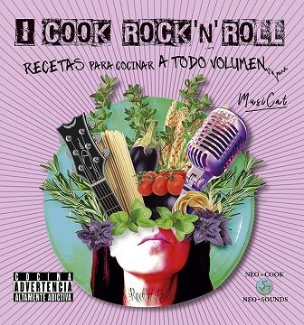 I COOK ROCK N ROLL. RECETAS PARA COCINAR A TODO VOLUMEN | 9788415887836 | MUSICAT