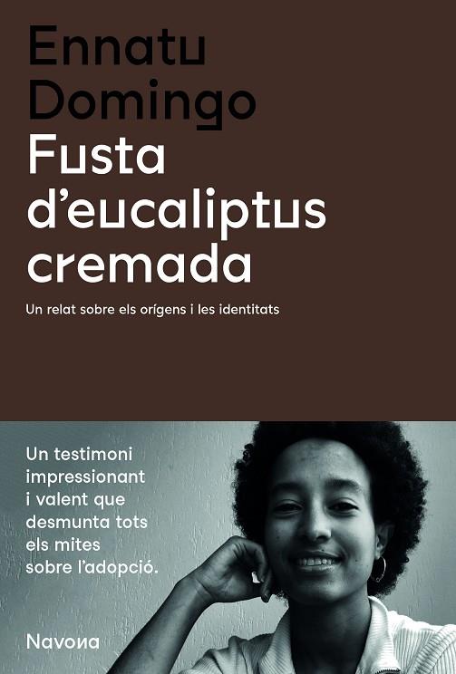 FUSTA D'EUCALIPTUS CREMADA. UN RELAT SOBRE ELS ORIGENS I LES IDENTITATS | 9788419179135 | DOMINGO, ENNATU