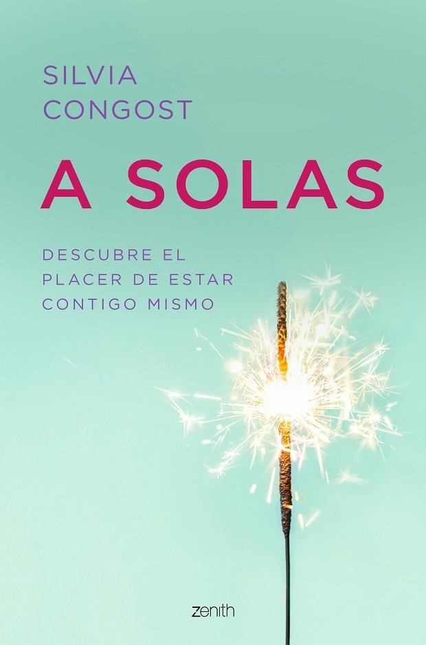 A SOLAS. DESCUBRE EL PLACER DE ESTAR CONTIGO MISMO | 9788408216070 | CONGOST PROVENSAL, SILVIA
