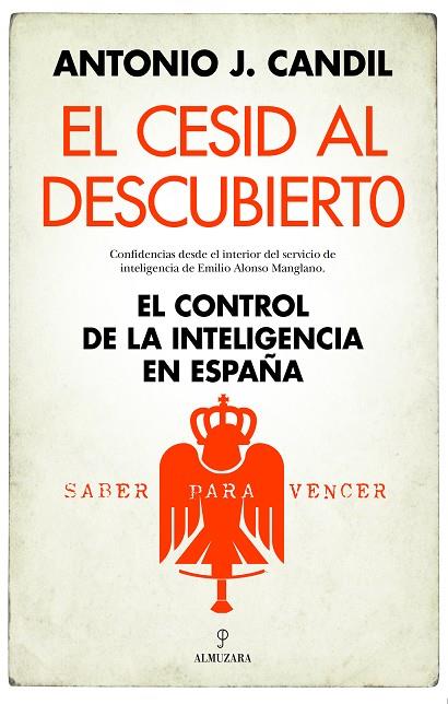 EL CESID AL DESCUBIERTO EL CONTROL DE LA INTELIGENCIA EN ESPAÑA | 9788411315371 | ANTONIO J. CANDIL