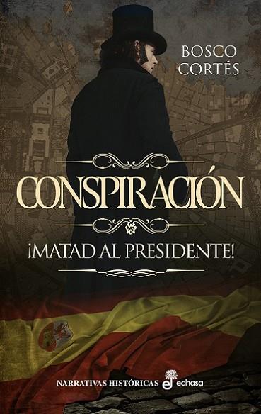 CONSPIRACIÓN. ¡MATAD AL PRESIDENTE! | 9788435064170 | CORTÉS, BOSCO