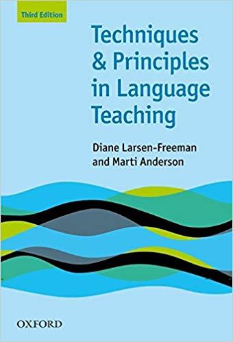 TECHNIQUES AND PRINCIPLES IN LANGUAGE TEACHING 3RD EDITION (TEACHING TECHNIQUES IN ENGLISH AS A SECOND LANGUAGE)  | 9780194423601 | DIANE LARSEN-FREEMAN / MARTI ANDERSON 