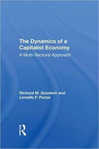 THE DYNAMICS OF A CAPITALIST ECONOMY: A MULTISECTORAL APPROACH | 9780367291372 | RICHARD M. GOODWIN / LIONEL F. PUNZO
