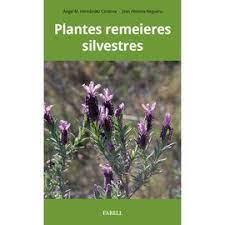 PLANTES REMEIERES SILVESTRES | 9788417116590 | HERNANDEZ CARDONA, ANGEL M / ALTIMIRA NOGUERO, JOAN