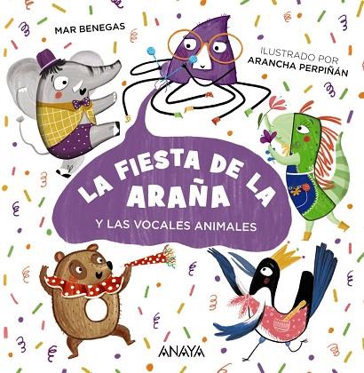 LA FIESTA DE LA ARAÑA Y LAS VOCALES ANIMALES | 9788469866016 | BENEGAS, MAR