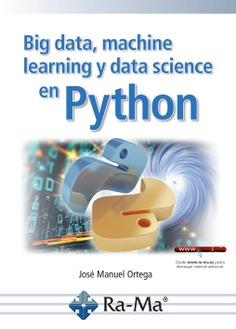 BIG DATA, MACHINE LEARNING Y DATA SCIENCE EN PYTHON | 9788419444585 | ORTEGA CANDEL, JOSÉ MANUEL