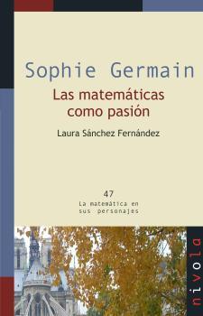 SOPHIE GERMAIN. LAS MATEMATICAS COMO PASION | 9788492493777 | SANCHEZ FERNANDEZ,LAURA