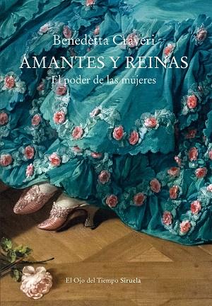 AMANTES Y REINAS. EL PODER DE LAS MUJERES | 9788418859762 | CRAVERI, BENEDETTA
