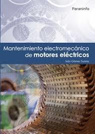 MANTENIMIENTO ELECTROMECÁNICO DE MOTORES ELÉCTRICOS | 9788428342711 | GÓMEZ SUÁREZ, IVÁN