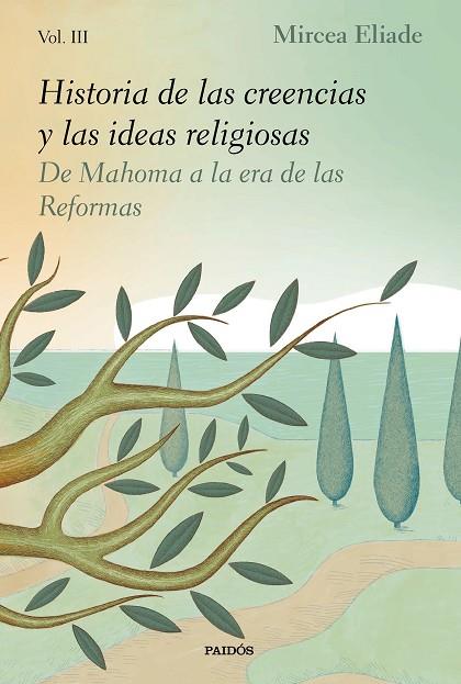 HISTORIA DE LAS CREENCIAS Y LAS IDEAS RELIGIOSAS 3. DE MAHOMA A LA ERA DE LAS REFORMAS | 9788449336126 | ELIADE, MIRCEA