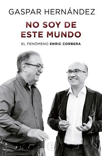 NO SOY DE ESTE MUNDO. EL FENOMENO ENRIC CORBERA | 9788466656979 | HERNANDEZ,GASPAR