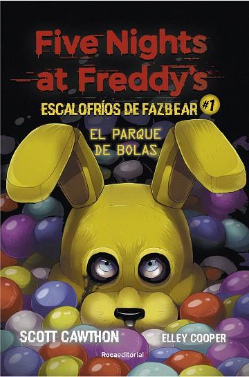 FIVE NIGHTS AT FREDDY'S. ESCALOFRÍOS DE FAZBEAR #1. EL PARQUE DE BOLAS | 9788418557804 | CAWHTON, SCOTT/COOPER, ELLEY