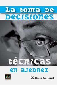 LA TOMA DE DECISIONES TÉCNICAS EN AJEDREZ | 9788412215731 | GELFAND, BORIS