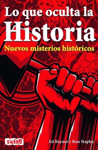 LO QUE OCULTA LA HISTORIA. NUEVOS MISTERIOS HISTORICOS | 9788496746299 | RAYNER,ED STAPLEY,RON