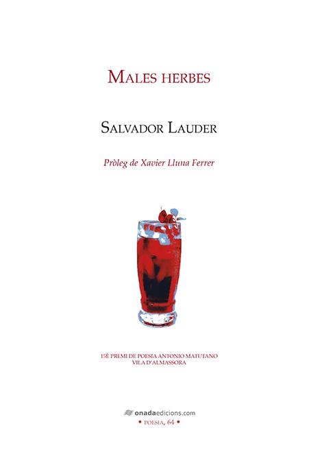 MALES HERBES (15 PREMI DE POESIA ANTONIO MATUTANO VILA D,ALMASSORA) | 9788417638740 | LAUDER, SALVADOR