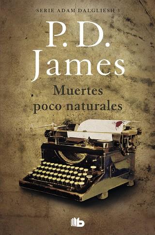 MUERTES POCO NATURALES  | 9788490708804 | JAMES, P.D.