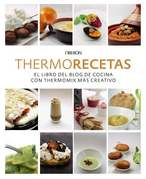 THERMORECETAS. EL LIBRO DEL BLOG DE COCINA CON THERMOMIX MAS CREATIVO | 9788441540361 | THERMORECETAS.COM