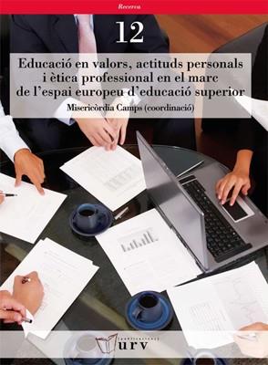 EDUCACIO EN VALORS ACTITUDS PERSONALS I ETICA PROFESSIONAL EN EL MARC DE L,ESPAI EUROPEU D,EDUCACIO SUPERIOR | 9788484241362 | CAMPS,MISERICORDIA