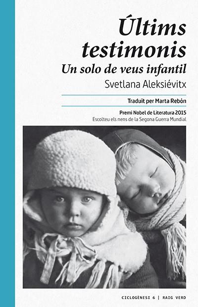 ULTIMS TESTIMONIS. UN SOLO DE VEUS INFANTILS | 9788416689088 | ALEXIEVICH,SVETLANA (P.NOBEL LITERATURA 2015)