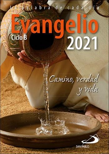 EVANGELIO 2021 CICLO B. CAMINO, VERDAD Y VIDA | 9788428559072