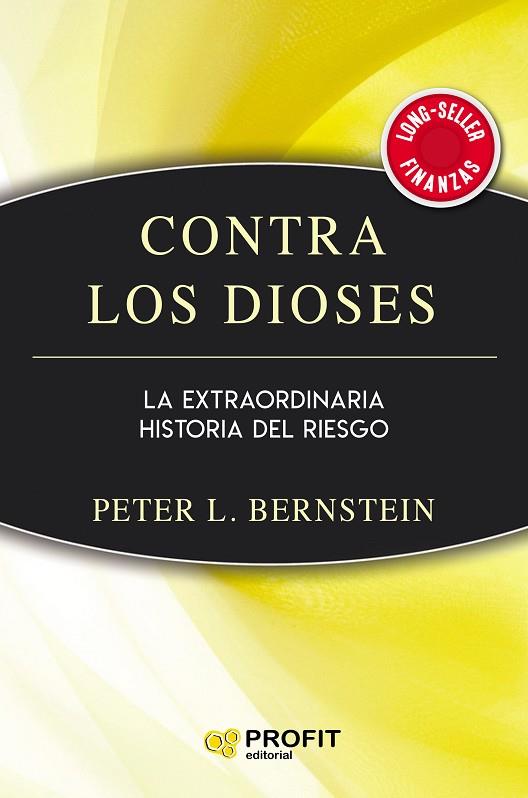 CONTRA LOS DIOSES. LA EXTRAORDINARIA HISTORIA DEL RIESGO | 9788417942632 | BERNSTEIN, PETER L.
