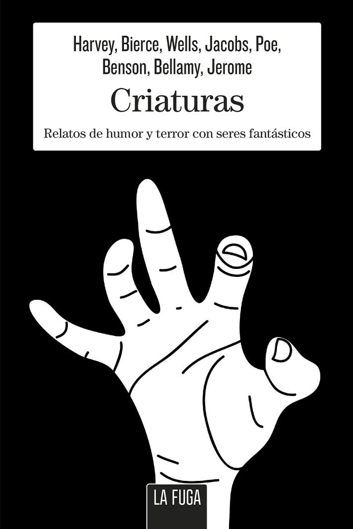 CRIATURAS. RELATOS DE HUMOR Y TERROR CON SERES FANTÁSTICOS | 9788494888168 | BIERCE, AMBROSE /JEROME, JEROME K./POE, EDGAR ALLAN/WELLS, H