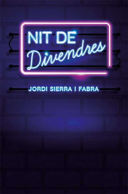NIT DE DIVENDRES | 9788416666355 | SIERRA I FABRA, JORDI