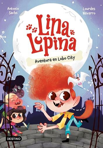 LINA LUPINA 1. AVENTURA EN LOBO CITY | 9788408282648 | SACHS, ANTONIO / NAVARRO, LOURDES