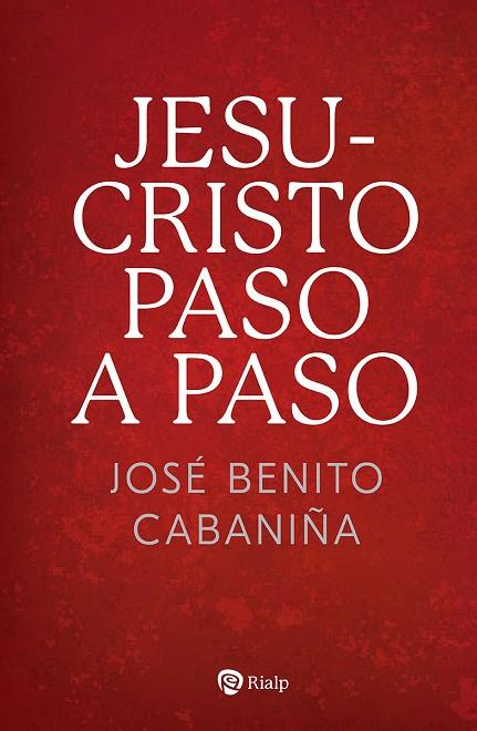 JESUCRISTO PASO A PASO | 9788432162275 | CABANIÑA MAJIDE, JOSÉ BENITO