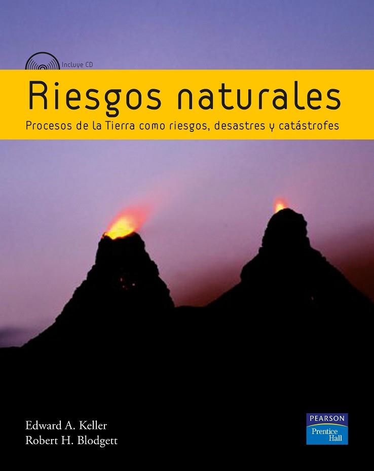 RIESGOS NATURALES. PROCESOS DE LA TIERRA COMO RIESGOS, DESASTRES Y CATASTROFES | 9788483223369 | KELLER,EDWARD A. BLODGETT,ROBERT H.