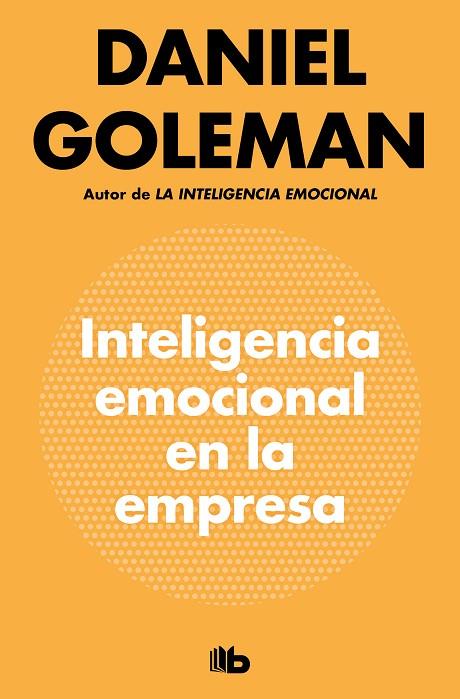 INTELIGENCIA EMOCIONAL EN LA EMPRESA | 9788490709214 | GOLEMAN, DANIEL