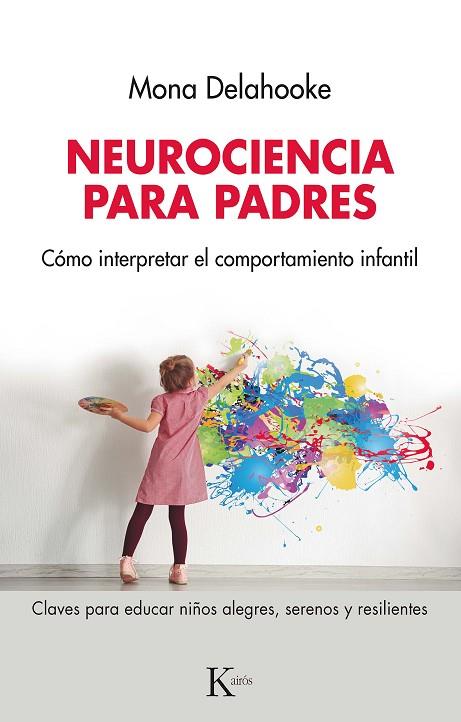 NEUROCIENCIA PARA PADRES CÓMO INTERPRETAR EL COMPORTAMIENTO INFANTIL | 9788411211291 | DELAHOOKE, MONA