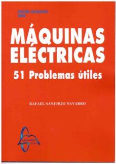 MÁQUINAS ELÉCTRICAS. 51 PROBLEMAS ÚTILES | 9788417969066 | SANJURJO NAVARRO, RAFAEL