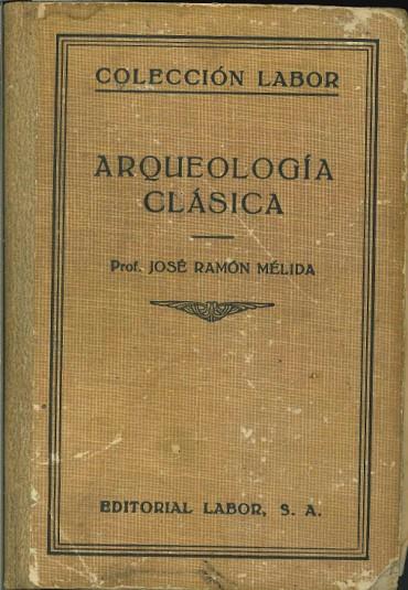 ARQUEOLOGIA CLASICA | DL19330043 | MELIDA,JOSE RAMON