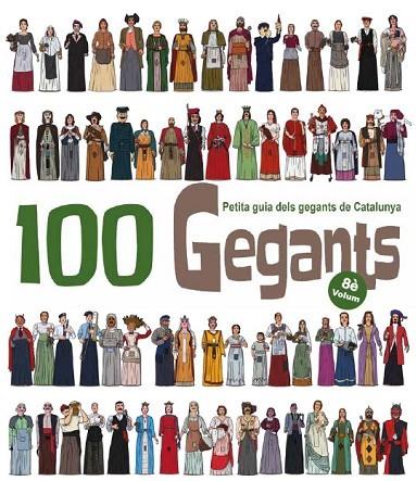 100 GEGANTS 8. PETITA GUIA DELS GEGANTS DE CATALUNYA.  | 9788418522871 | GARRIDO RAMOS, AITOR/JUANOLO