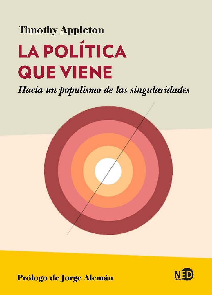 LA POLÍTICA QUE VIENE. HACIA UN POPULISMO DE LAS SINGULARIDADES | 9788418273704 | APPLETON, TIMOTHY
