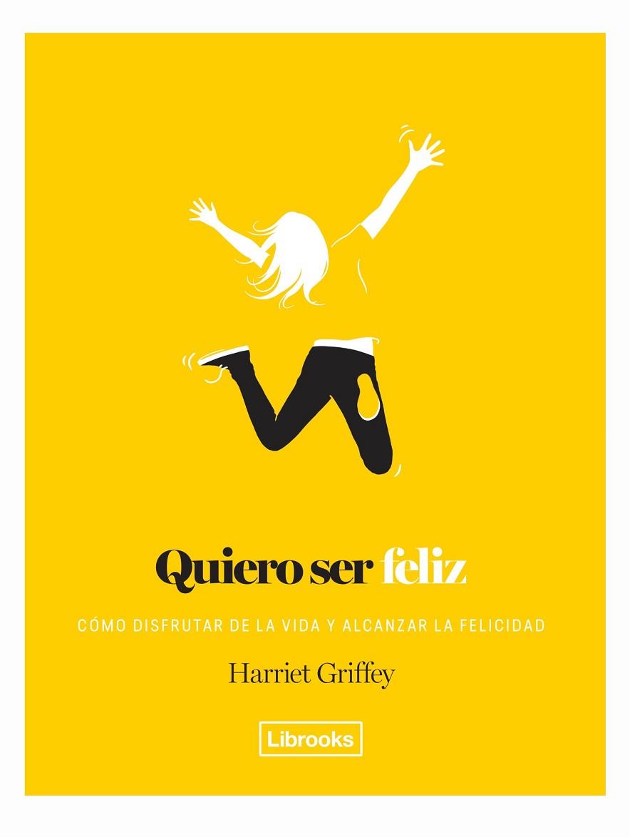 QUIERO SER FELIZ | 9788494957864 | GRIFFEY, HARRIET