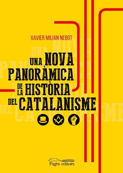 UNA NOVA PANORÀMICA DE LA HISTÒRIA DEL CATALANISME | 9788413032818 | MILIAN NEBOT, XAVIER