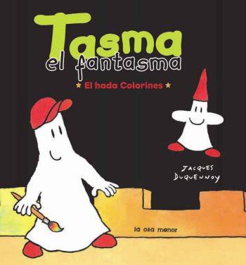 TASMA EL FANTASMA. EL HADA COLORINES | 9788492766086 | DUQUENNOY,JACQUES