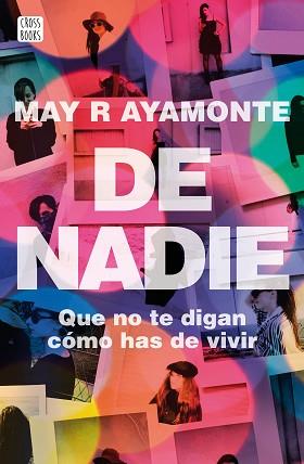 DE NADIE QUE NO TE DIGAN COMO HAS DE VIVIR | 9788408171676 | MARY R AYAMONTE