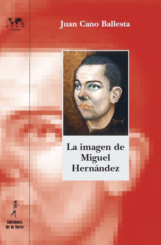 IMAGEN DE MIGUEL HERNANDEZ | 9788479604110 | CANO BALLESTA,JUAN