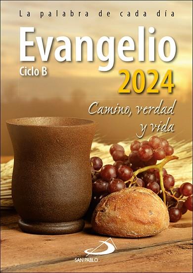 EVANGELIO 2024 CICLO B CAMINO, VERDAD Y VIDA | 9788428567909 | EQUIPO SAN PABLO