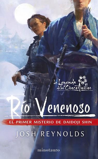 RÍO VENENOSO. EL PRIMER MISTERIO DE DAIDOJI SHIN (LA LEYENDA DE LOS CINCO ANILLOS) | 9788445011584 | REYNOLDS, JOSH
