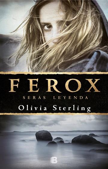 FEROX. SERÁS LEYENDA | 9788466665797 | STERLING, OLIVIA