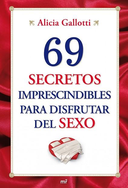 69 SECRETOS IMPRESCINDIBLES PARA DISFRUTAR DEL SEXO | 9788427036345 | GALLOTTI,ALICIA