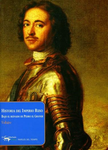 HISTORIA DEL IMPERIO RUSO BAJO EL REINADO DE PEDRO EL GRANDE | 9788477742463 | VOLTAIRE (FRANÇOIS-MARIE AROUET)