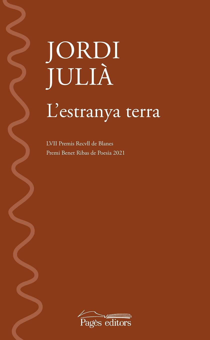 L'ESTRANYA TERRA (LVII PREMIS RECULL DE BLANES PREMI BENET RIBAS DE POESIA 2021) | 9788413033280 | JULIÀ GARRIGA, JORDI