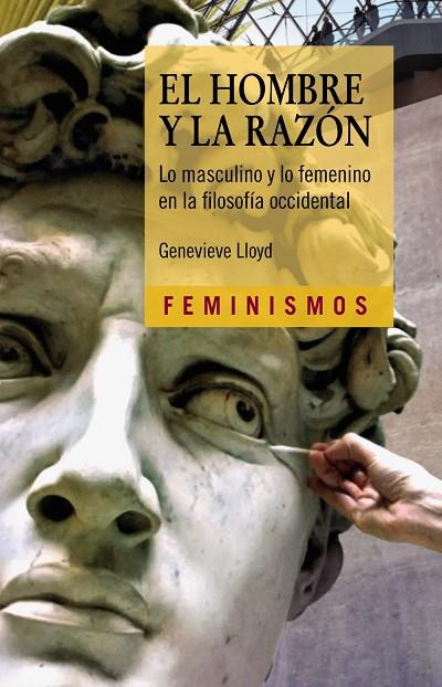 EL HOMBRE Y LA RAZÓN. LO MASCULINO Y LO FEMENINO EN LA FILOSOFÍA OCCIDENTAL | 9788437646305 | LLOYD, GENEVIEVE
