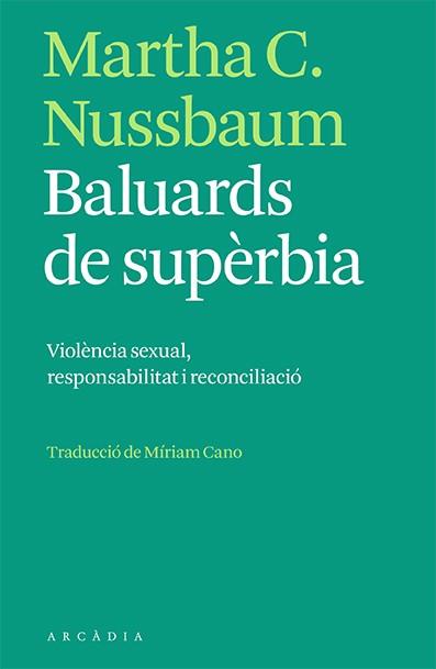 BALUARDS DE SUPÈRBIA  VIOLÈNCIA SEXUAL, RESPONSABILITAT I RECONCILIACIÓ | 9788412471731 | C. NUSSBAUM, MARTHA